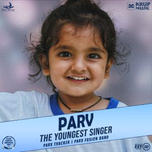 Parv - The Youngest Singer album by Parv Thacker. Guinness World Record of Youngest Singer.