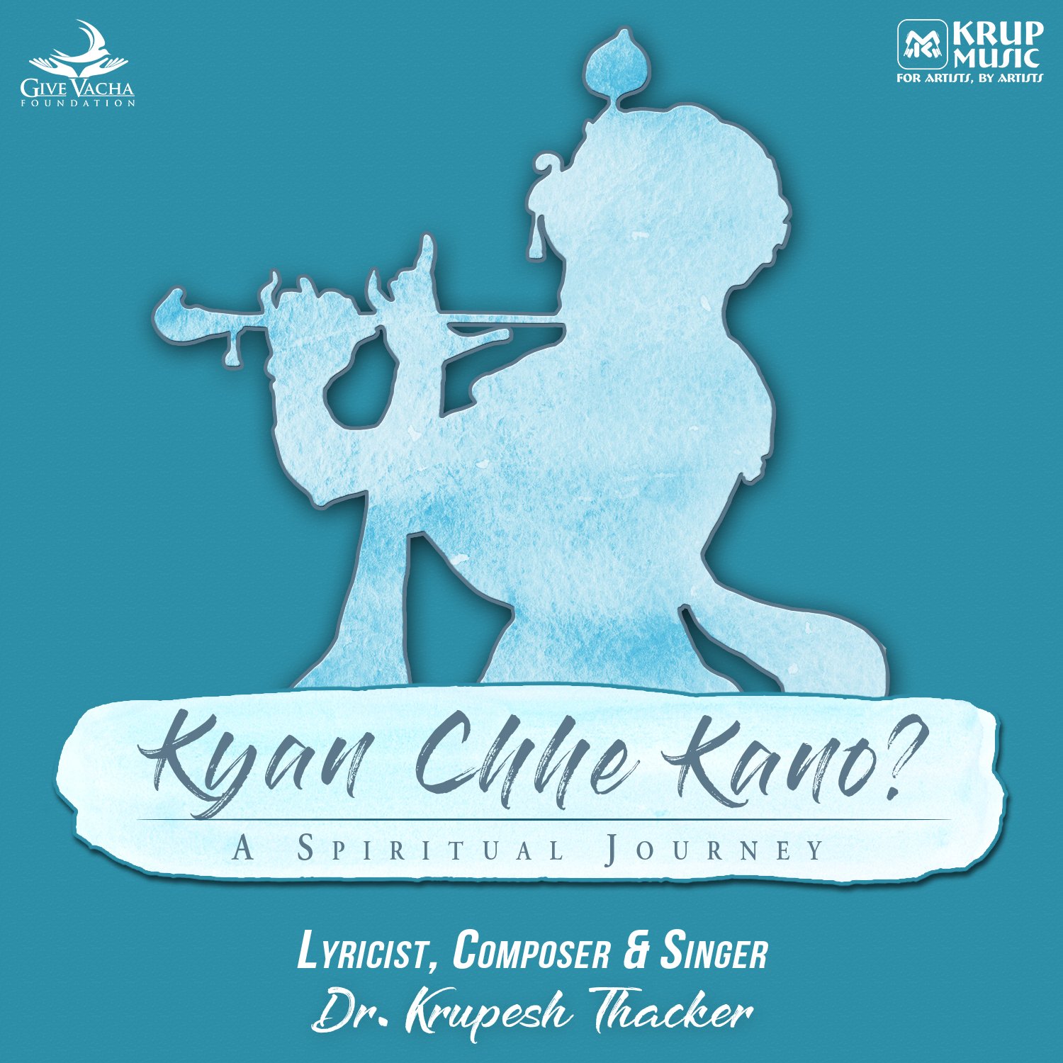 "Kyan Chhe Kano?" Album by Dr. Krupesh Thacker.