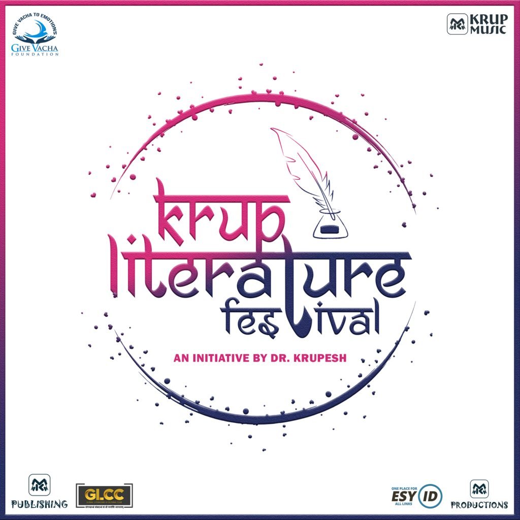 Krup Literature Festival An Initiative By Dr. Krupesh Thacker Give Vacha Foundation, Krup Music, Krup Publishing, Esy ID, Krup Productions and Global Literature & Cultural Club