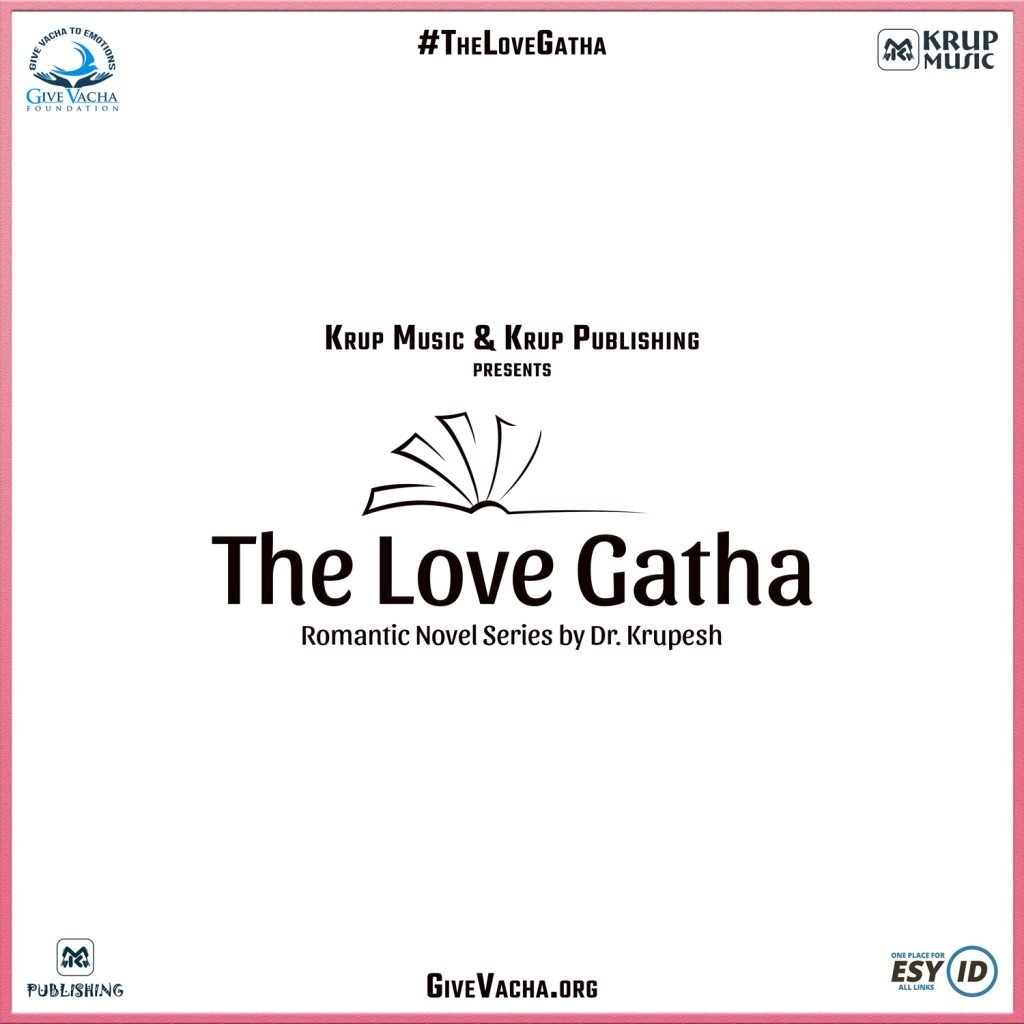 "The Love Gatha" is a romantic novel series by Author Dr. Krupesh Thacker. It will be published by Krup Publishing.
