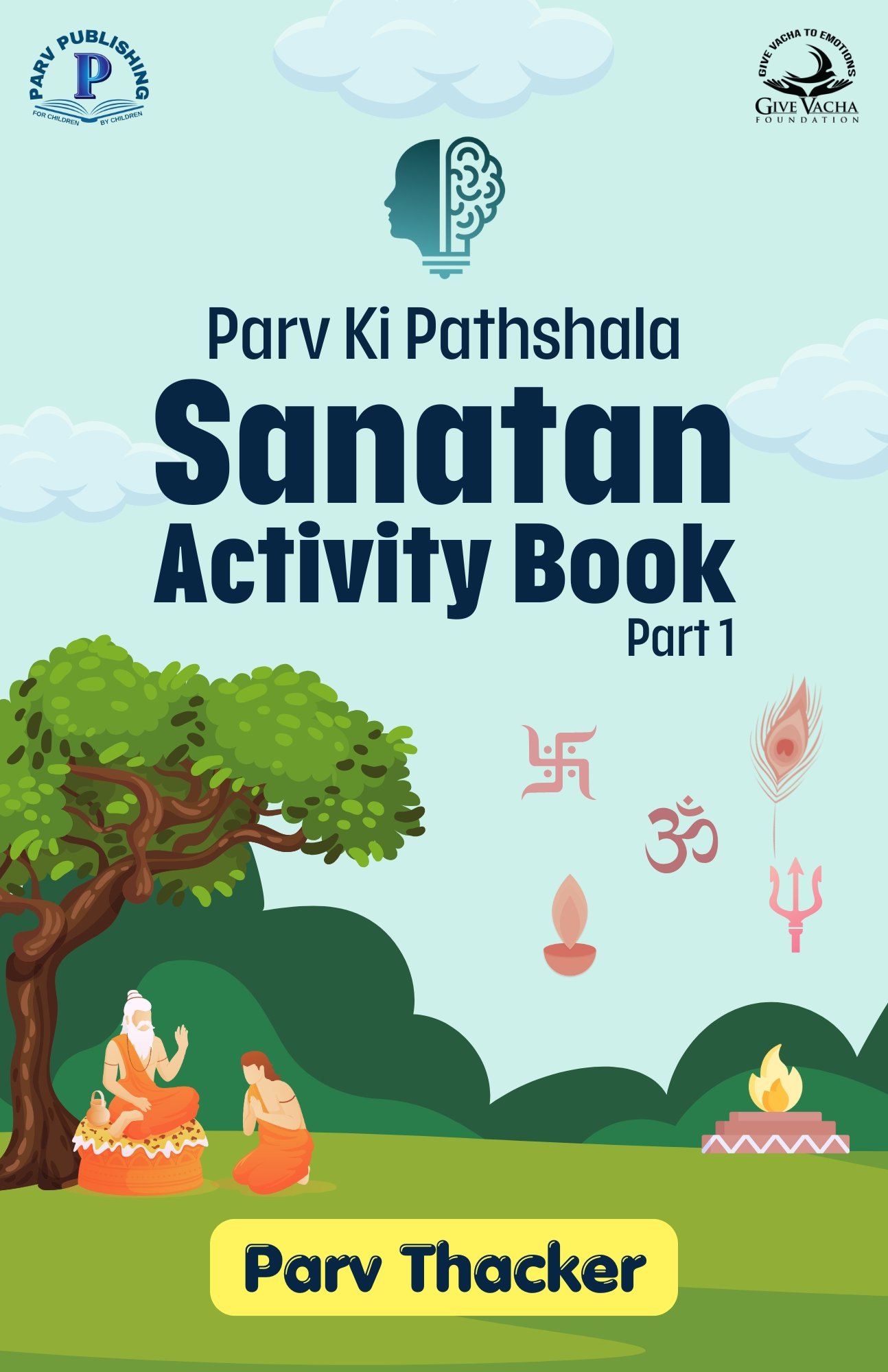 "Sanatan Activity Book Part 1: Parv Ki Pathshala" by Parv Thacker. Published by Parv Publishing.