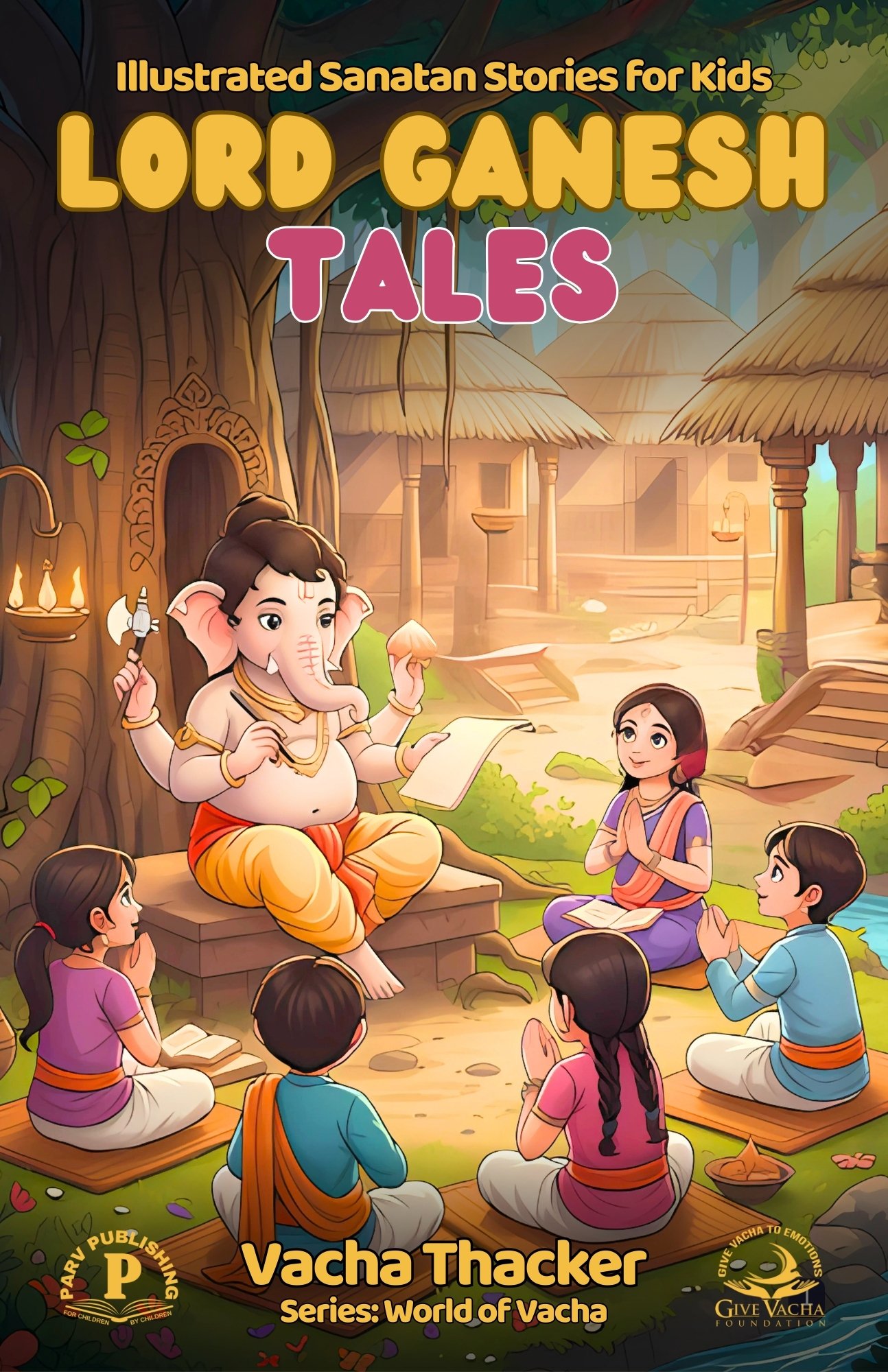 Lord Ganesh Tales : Illustrated Sanatan Stories for Kids | Best Ganesh Chaturthi Book 2025 Lord Ganesh Tales : Illustrated Sanatan Stories for Kids | Best Ganesh Chaturthi Book 2025